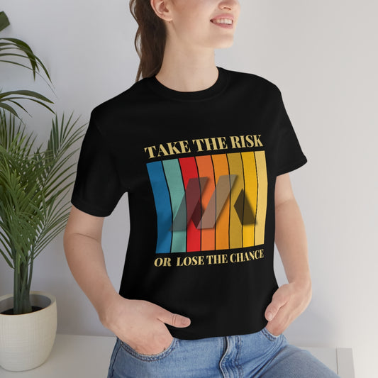 Take The Risk Tee